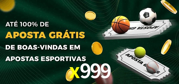 x999 Ate 100% de Aposta Gratis